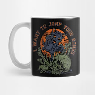 "I WANT TO JUMP YOUR BONES" Mug